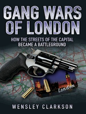 cover image of Gang Wars of London--How the Streets of the Capital Became a Battleground